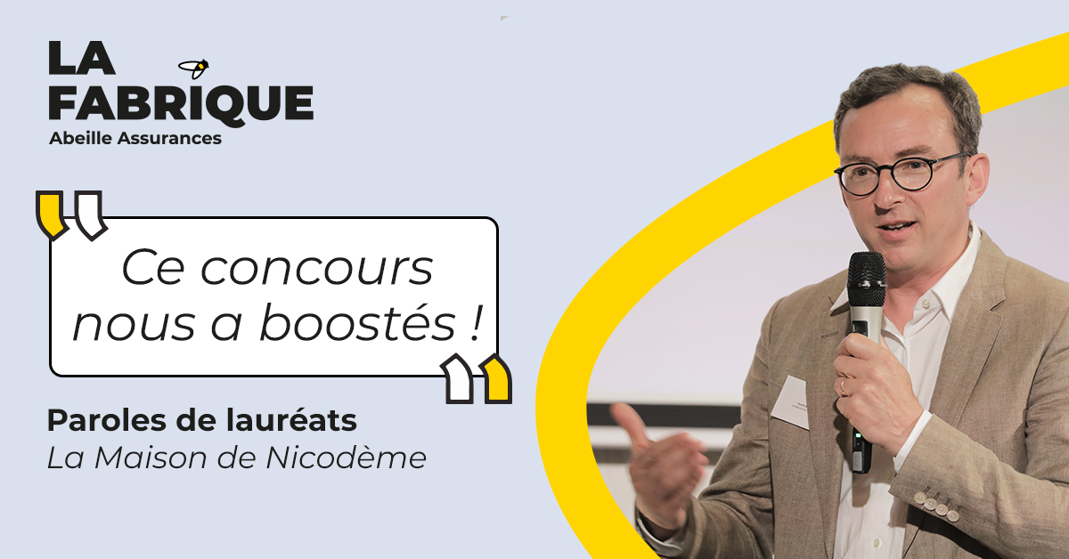 Témoignage lauréat La maison de Nicodème - La Fabrique Abeille Assurances